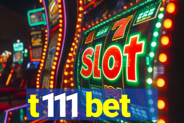 t111 bet